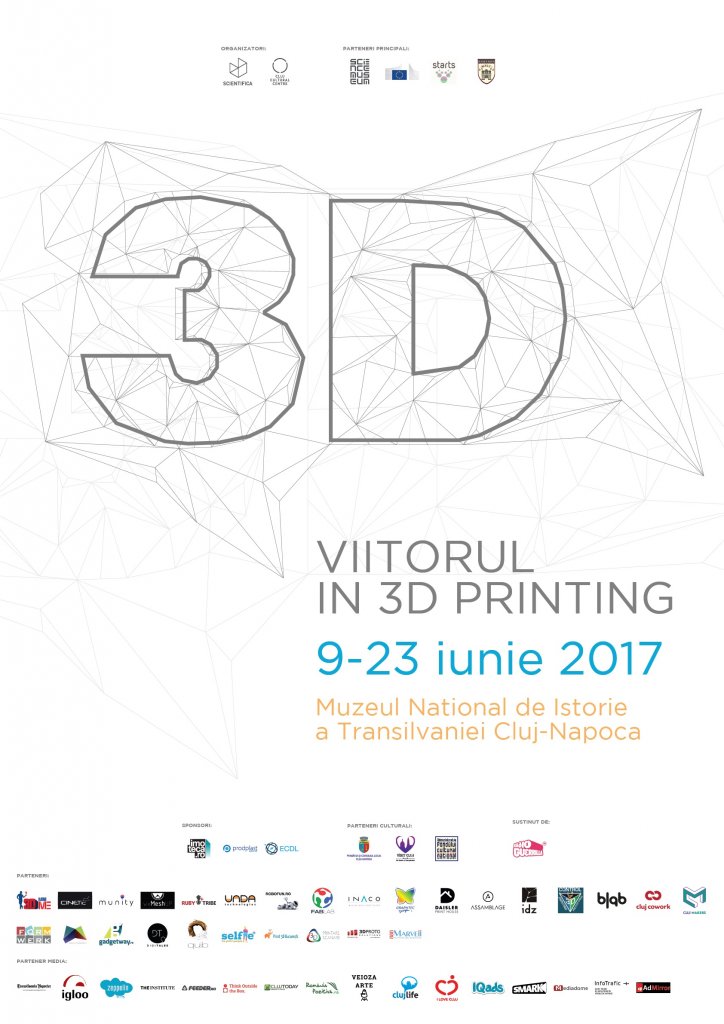Expoziția Viitorul în 3D Printing, primul eveniment din România dedicat tehnolgiei imprimării tridimensionale