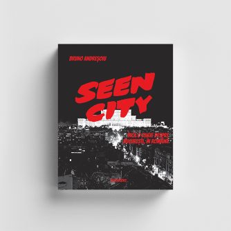 Seen City. Încă o carte despre București, în română – Bruno Andreșoiu