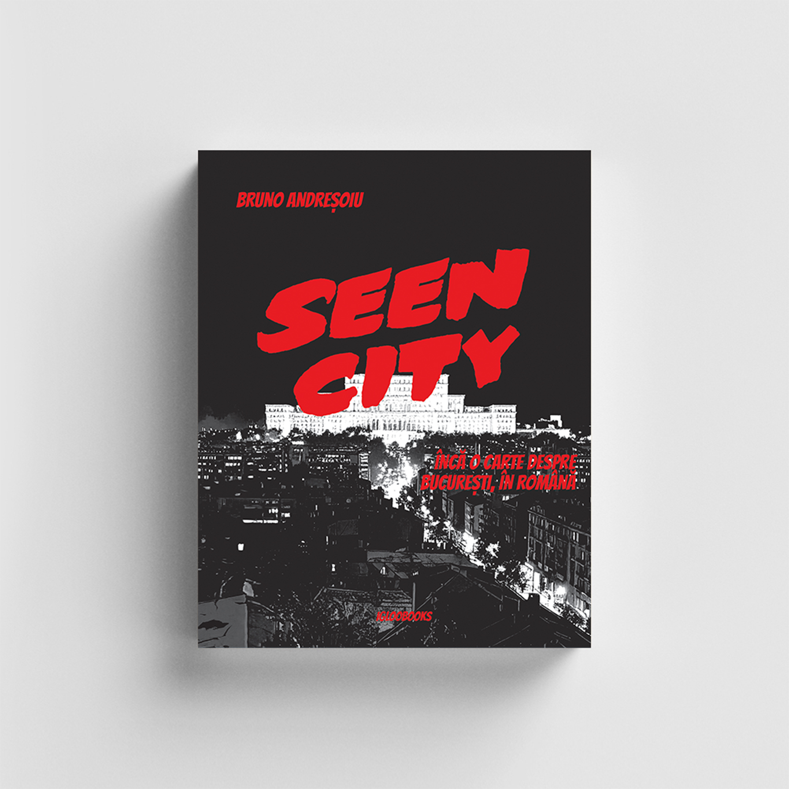 Seen City. Încă o carte despre București, în română – Bruno Andreșoiu