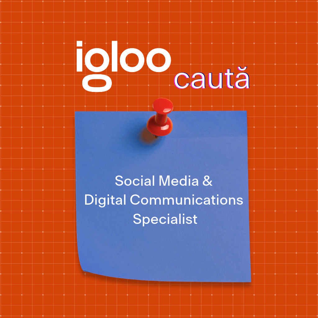 igloo media caută Social Media & Digital Communications Specialist