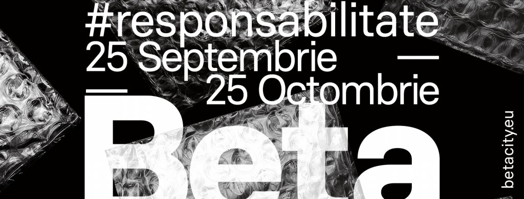 4 săptămâni despre responsabilitate, la Timișoara, cu ocazia Bienalei de arhitectură – Beta 2020
